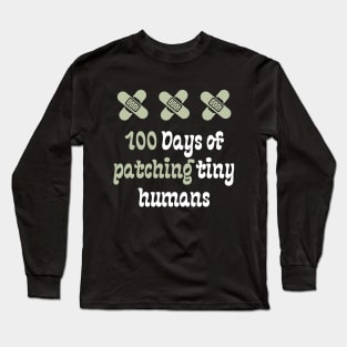 100 Days of patching tiny humans Long Sleeve T-Shirt